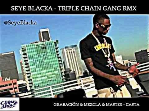 @SeyeBlacka - Triple Chain Gang RMX