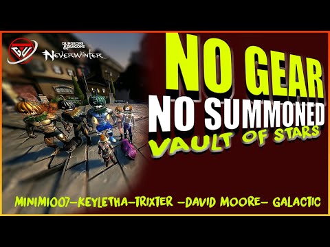 Neverwinter - No Gear No Summoned Vault of Stars ! Minimi keyletha david moore trixter galactic