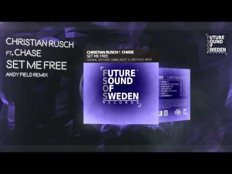 Christian Rusch ft. Chase - Set Me Free (Andy Field Remix)
