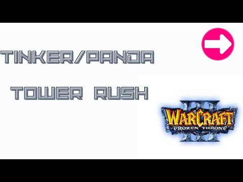 WARCRAFT 3 HUMAN - TINKER/PANDA TOWER RUSH vs ELF