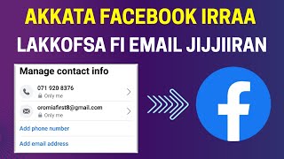 Akkata Lakkofsa fi Email Facebook Irraa Jijjiiran |How to Change phone to email on Facebook