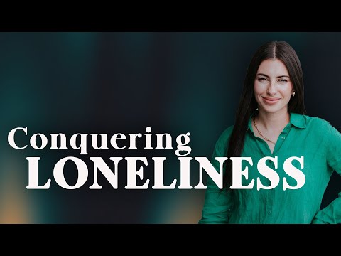 Overcoming Loneliness