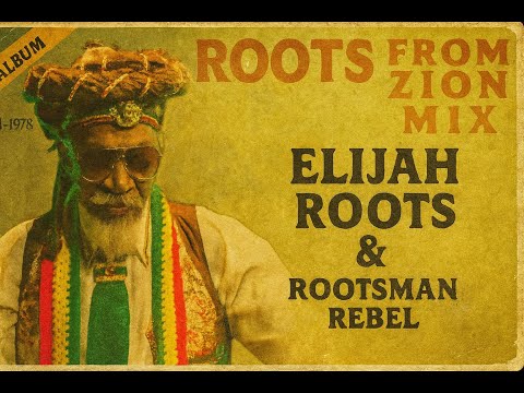 Roots Reggae Classic: Elijah Roots, Rootsman Rebel – Roots From Zion Mix (1971, Unreleased Album)