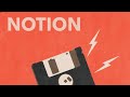 Notion (1 hour long)