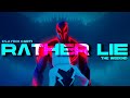 RATHER LIE Spider Verse
