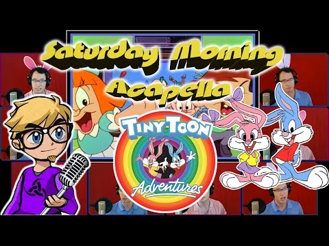 Tiny Toon Adventures - Saturday Morning Acapella