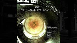 COIL - THE ANAL STAIRCASE