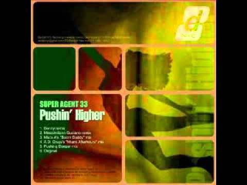 Super Agent 33 - Pushin' Higher (Denny remix)