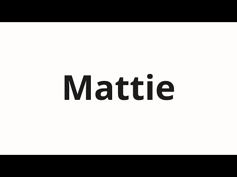 How to pronounce Mattie