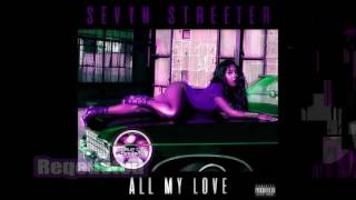 Sevyn Streeter All My Love Screwed & Chopped DJ DLoskii (Requested)