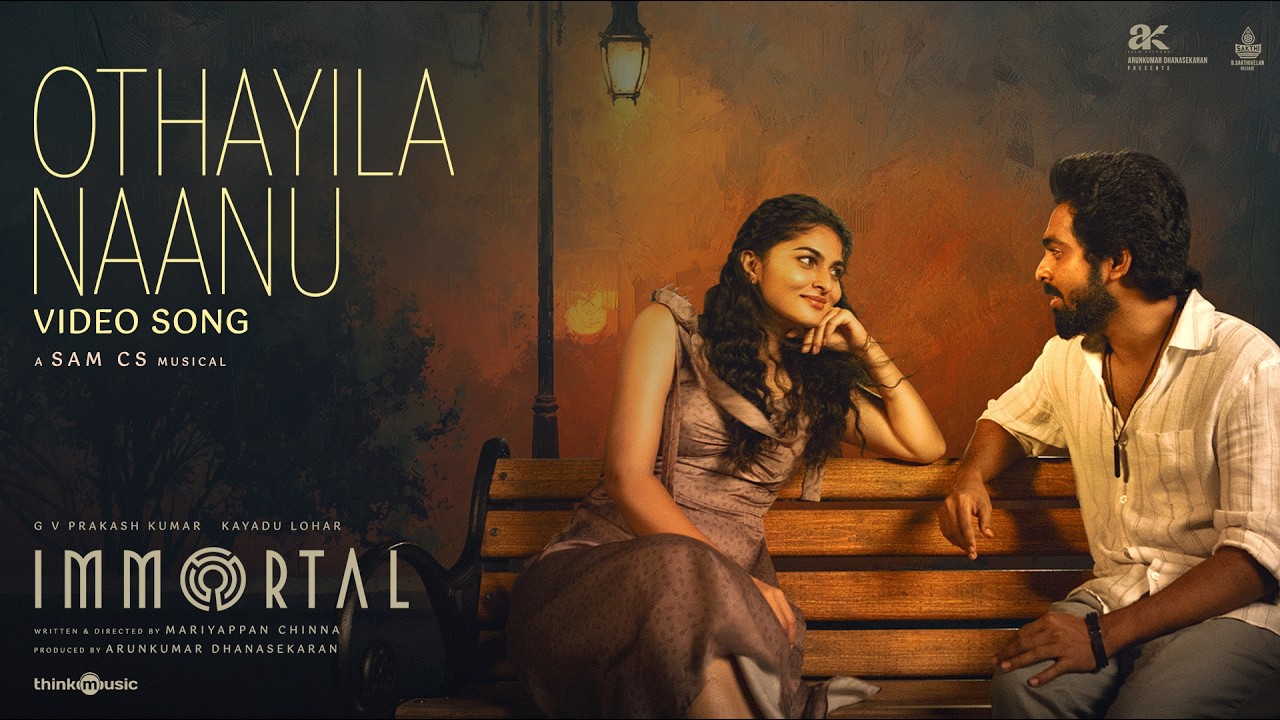 Othayila Naanu - Video | Immortal | GV Prakash, Kayadu Lohar | Sam CS |Mariyappan Chinna |Arunkumar