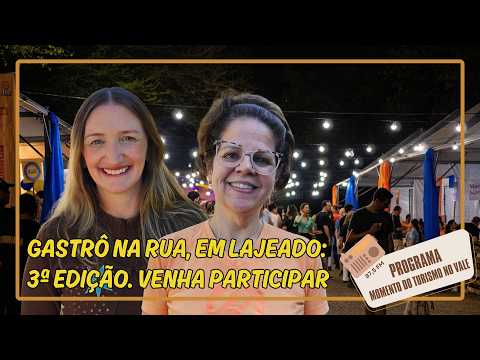 Gastrô na Rua: 3ª edição em Lajeado! 🎙️ 185º episódio - Momento do Turismo no Vale
