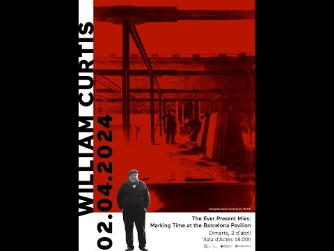 William J. R. Curtis: The Ever Present Mies. Marking Time at the Barcelona Pavilion