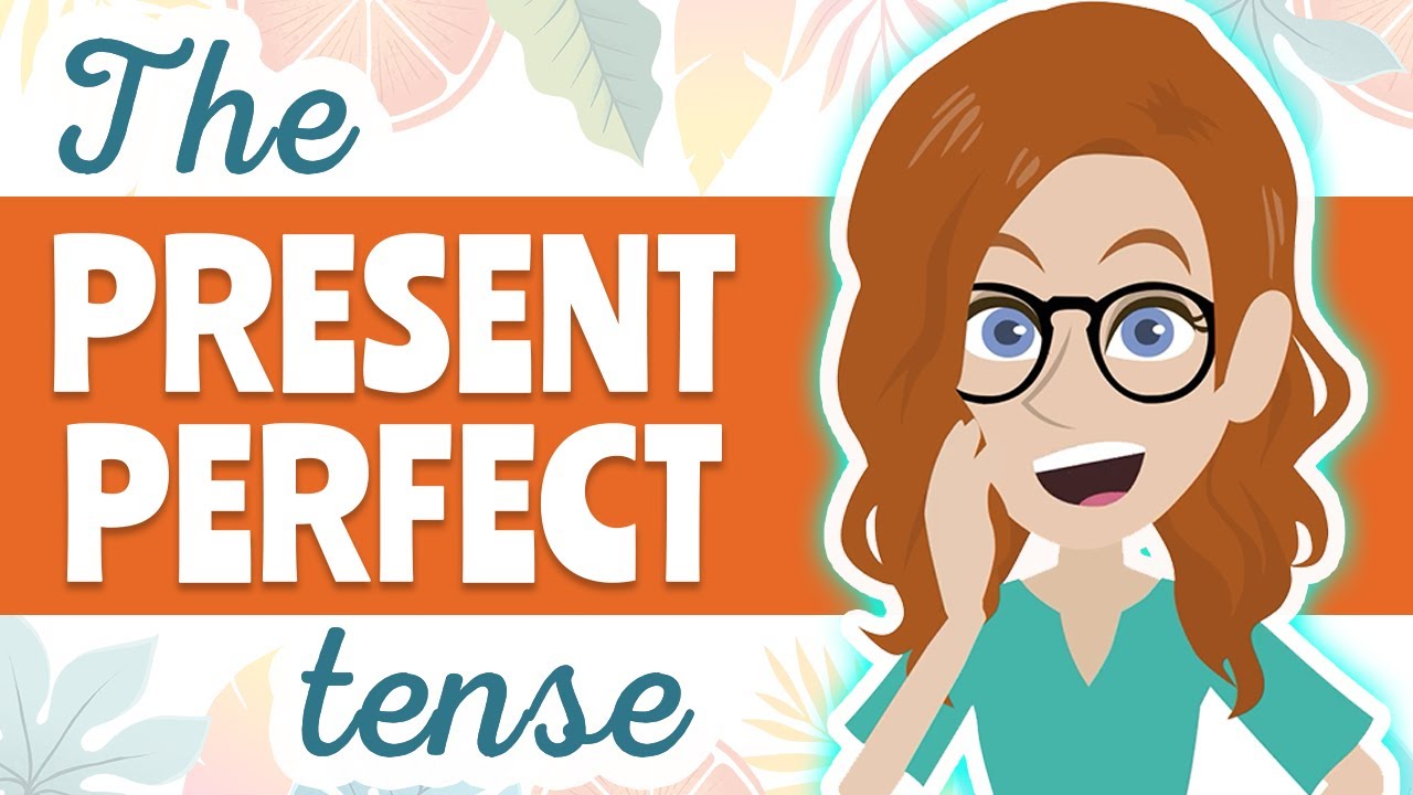 The Present Perfect Tense | English Grammar Lesson with Jessica
