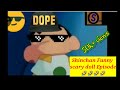 Shin Chan Scary Doll Episode Funny Scenes In Hindi Shinchan Thug Life