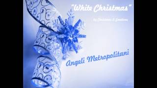 White Christmas - Angeli Metropolitani.wmv