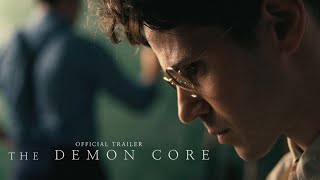 THE DEMON CORE - OFFICIAL TRAILER