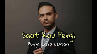 BUNGA CITRA LESTARI - SAAT KAU PERGI ( Musik Video & Lirik ) Ashraf sinclair BUNGA CITRA LESTARI - SAAT KAU PERGI ( Musik Video & Lirik ) Ashraf sinclair