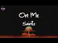 Sainte - On Me (Lyric Video)