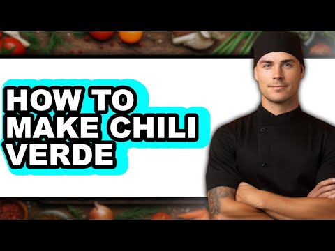 How To Make Chili Verde - Full Guide