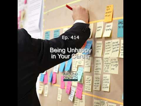 Ep. 414 - Being Unhappy in Your Career