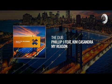 The Dub: Phillip J feat. Kim Casandra - My Reason