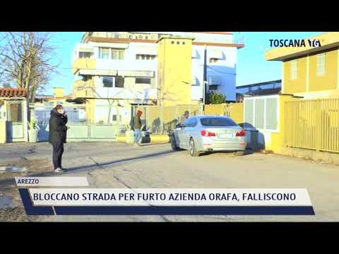 2022-01-14 AREZZO - BLOCCANO STRADA PER FURTO AZIENDA ORAFA, FALLISCONO