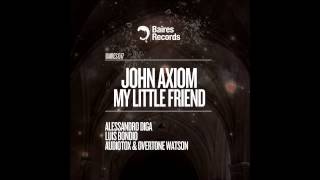 John Axiom - My Little Friend (Original Mix)
