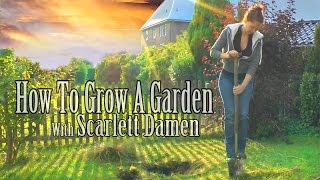 preview picture of video 'How to Grow a Garden with Scarlett Damen'
