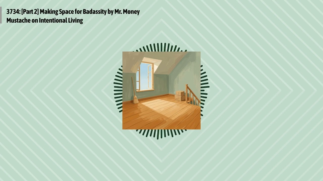 3734: [Part 2] Making Space for Badassity by Mr. Money Mustache on Intentional Living | Optimal...