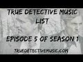 True Detective Song List - Episode 5 of Season 1 ...