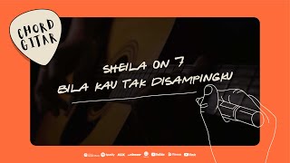 Download lagu Chord Gitar Sheila On 7 - Bila Kau Tak Disampingku mp3