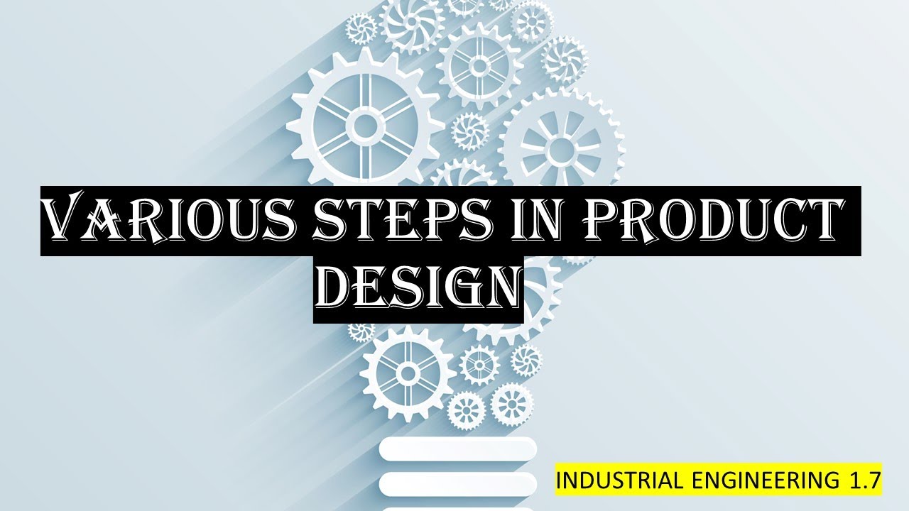 What are the various steps in Product Design Process?
