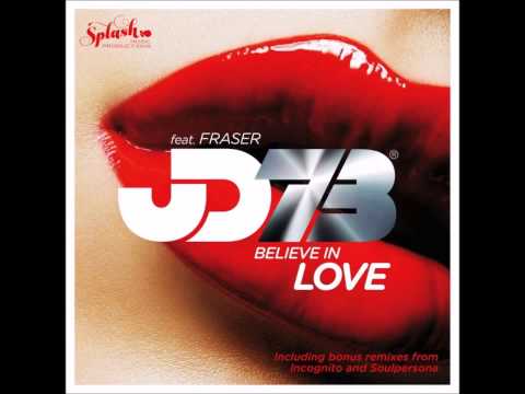 JD73, Fraser - Believe In Love (Soulpersona Remix)
