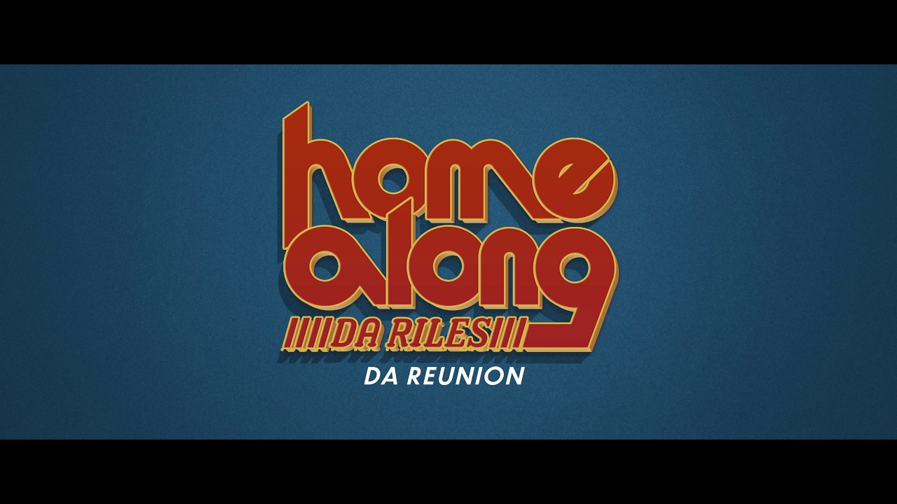 Home Along Da Riles: Da Reunion — Official Trailer