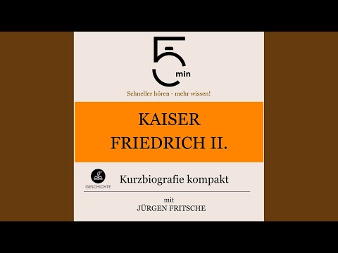 Kaiser Friedrich II.: Kurzbiografie kompakt .2 - Kaiser Friedrich II.: Kurzbiografie kompakt