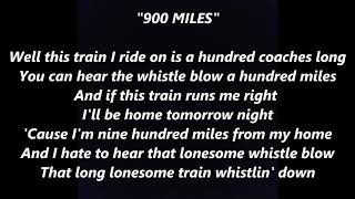 900 NINE HUNDRED MILES TRAIN FOLK LYRICS WORDS BEST TOP not CISCO DYLAN MERMAN SING ALONG SONGS