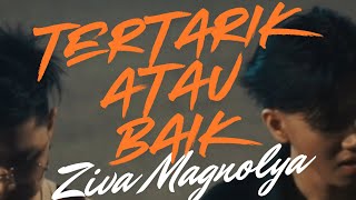 Download lagu Tertarik Atau Baik - Ziva Magnolya | Cover by Deladrey  mp3