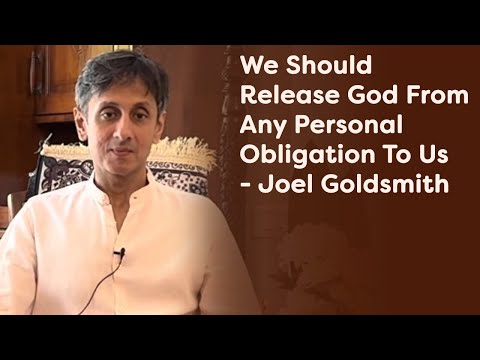 We Should Release God From Any Personal Obligation To Us - Joel Goldsmith | Gautam Sachdeva