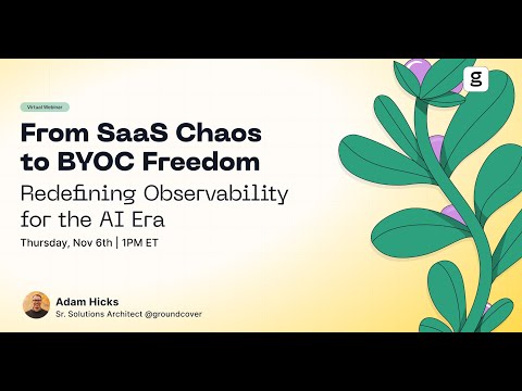 Live Webinar: From SaaS Chaos to BYOC Freedom
