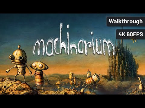 Machinarium┆Full Walkthrough┆No Commentary┆4K60FPS
