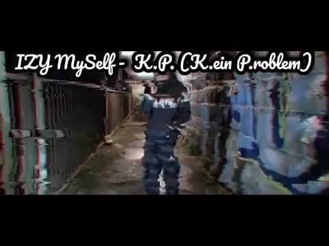 IZY MySelf - K. P. (Kein Problem)
