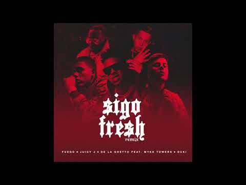 Fuego X Myke towers Juicy J '(Sigo Fresh Remix ) De la Ghetto X  Duki