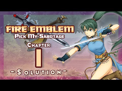 FE7 Pick My Sabotage - Prologue & Ch1 Solution