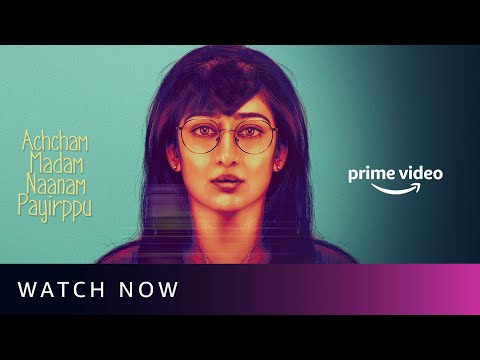 Achcham Madam Naanam Payirppu - Watch Now | Akshara Haasan, Usha Uthup | Raja Ramamurthy — Achcham Madam Naanam Payirppu
