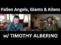 FALLEN ANGELS, GIANTS & ALIENS w/ TIMOTHY ALBERINO