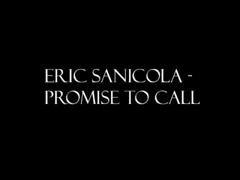 Eric Sanicola - Promise To Call