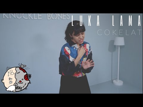 Cokelat  - Luka Lama (Cover by Knuckle Bones)