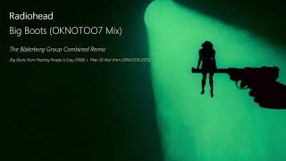 Radiohead - Big Boots / Man Of War (OKNOTOO7 Mix)