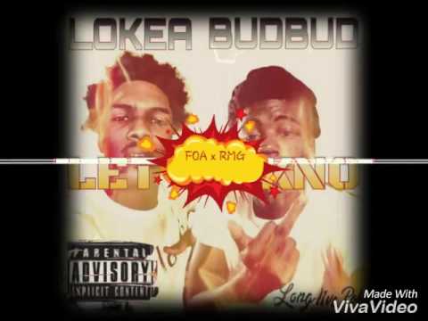 Lokea x Budbud - Let Em Kno #FOA #RMG